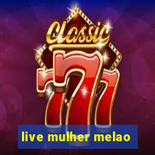 live mulher melao